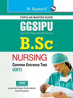GGSIPU: B.Sc. Nursing Common Entrance Test (CET) Guide 2024 Edition