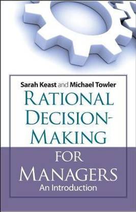 Rational Decision Making for Managers
