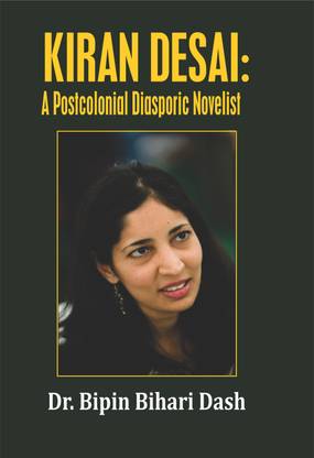 Kiran Desai: A Postcolonial Diasporic Novelist