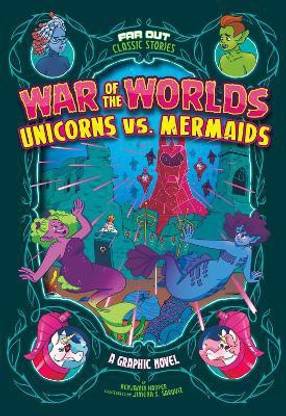 War of the Worlds Unicorns vs Mermaids