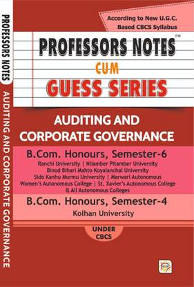 Professors Notes Cum Guess Series Auditing And Corporate Governance,ranchi University,nilamber Pitamber, Kolhan University,vinoba Bhave University,binod Bihari Mahto University And All Autonomous Colleges