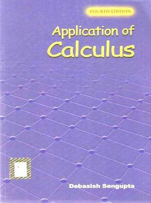 Application Of Calculus (Fourth Edition) By Debasish Sengupta