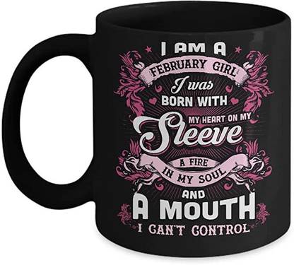 SNV I Am A February Girl I was Born with My Heart On My Sleeve Printed Ceramic 14274 Ceramic Coffee Mug