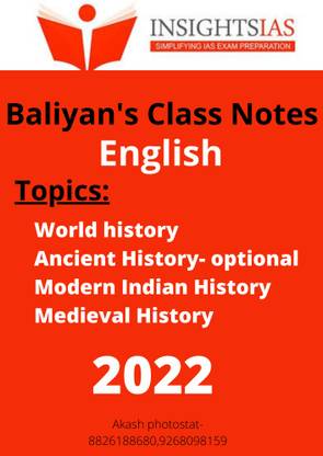 Insights Ias
baliyan's Class Notes English -2022
1. World History
2.ancient History
3.modern Indian History
4.medieval History