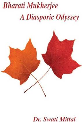 Bharati Mukherjee A Diasporic Odyssey