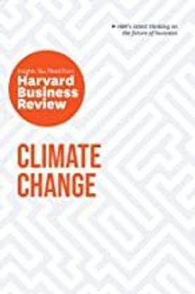 Climate Change: The Insights You Need from Harvard Business Review