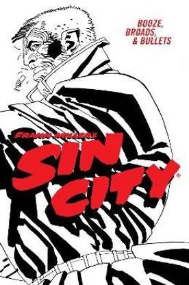Frank Miller's Sin City Volume 6: Booze, Broads, & Bullets (Fourth Edition)
