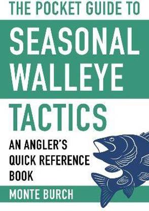 The Pocket Guide to Seasonal Walleye Tactics