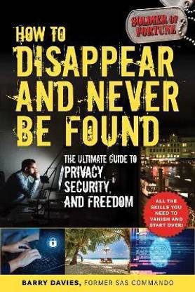 How to Disappear and Never Be Found