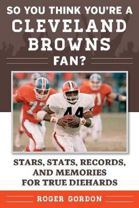 So You Think You're a Cleveland Browns Fan?