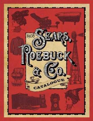 1908 Sears, Roebuck & Co. Catalogue