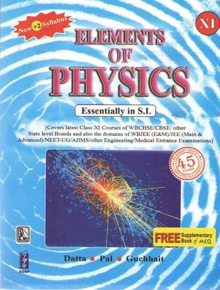 Elements Of Physics (Volume-1) For Class--11, By D.datta, B. Pal, & R. Gucchhait