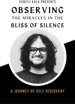 Observing the Miracles in the Bliss of Silence