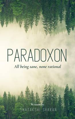 PARADOXON [subtitle All being sane, none rational]