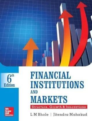 Financial Institutions And Markets - Structure, Growth & Innovations