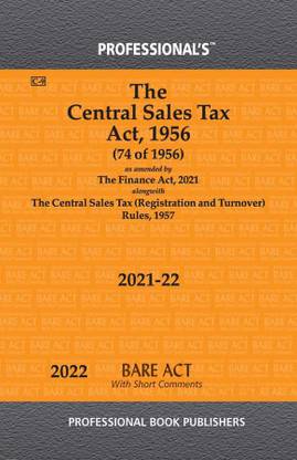 Central Sales Tax Act, 1956 As Amended By Finance Act, 2021 Alongwith Central Sales Tax (Registration And Turnover) Rules, 1957