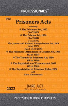 Prisoners Acts Containing Prisoners Act, 1900, Prisons Act, 1894