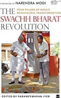 The Swachh Bharat Revolution: The Four Pillars Of India'S Transformation