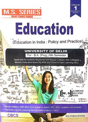 MS Series Delhi University BA Prog 3rd Year Education (Education In India Policy And Practice) Guide Semester 6 Based On CBCS - (SOL & Regular & NCWEB