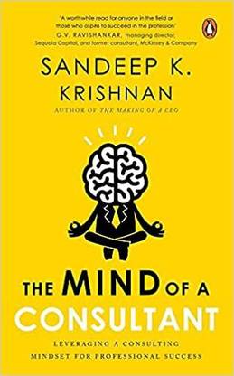 The Mind Of A Consultant: Leveraging A Consulting Mindset For Professional Success