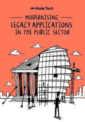 Modernising Legacy Applications in The Public Sector