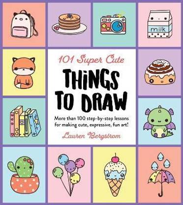 101 Super Cute Things to Draw: Volume 2
