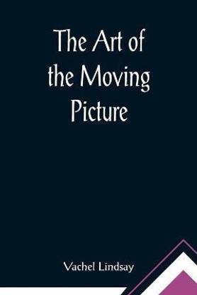 The Art of the Moving Picture