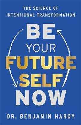 Be Your Future Self Now