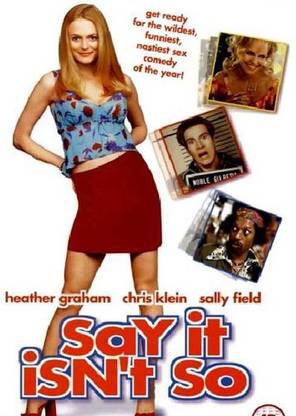 Say it Isn't So! Chris Klein (Actor), Heather Graham (Actor), J.B. Rogers (Director) Rated: R Format: DVD