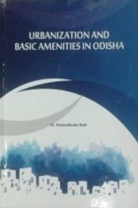 Urbanization and Basic Amenities in Odisha