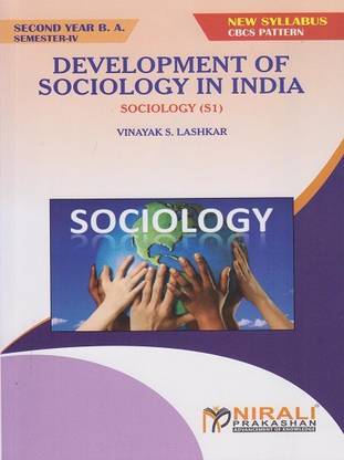 DEVELOPMENT OF SOCIOLOGY IN INDIA : Sociology (S1) (SY BA Semester 4)