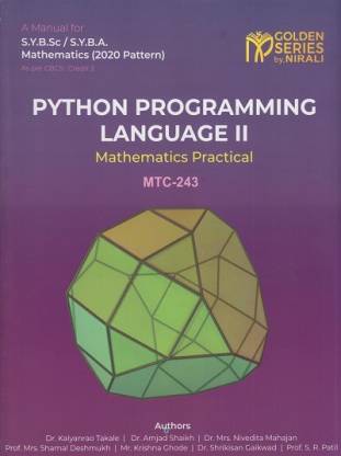 PYTHON PROGRAMMING LANGUAGE-2 (Mathematics Practical (MTC-243) Paper 3 SY BSc Computer Science/ SY BA Semester 4)