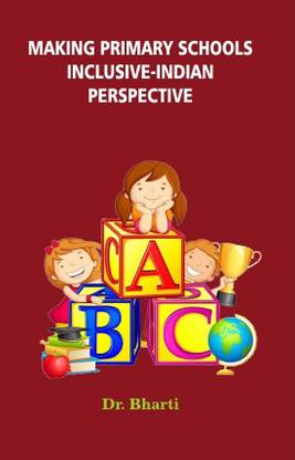 Making Primary Schools Inclusive-Indian Perspective