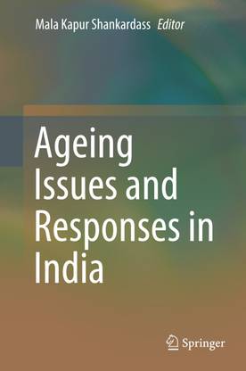 AGEING ISSUES AND RESPONSES IN INDIA
