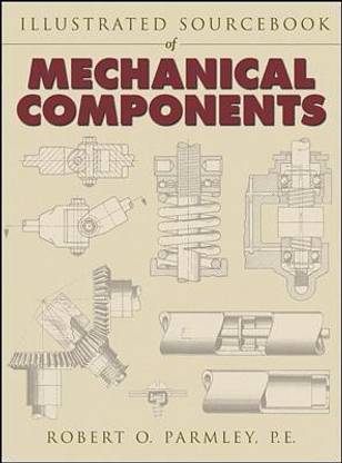 Illustrated Sourcebook of Mechanical Components
