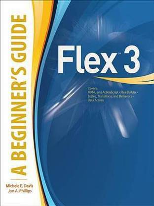 Flex(tm) 3: A Beginner's Guide