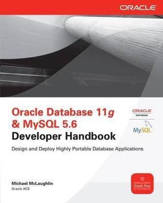 Oracle Database 11g & MySQL 5.6 Developer Handbook