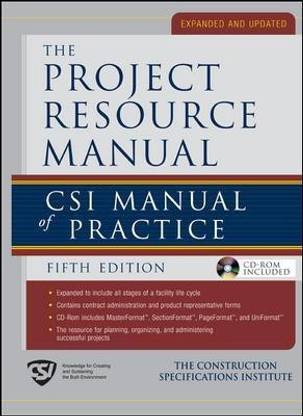 The Project Resource Manual (PRM)  - Csi Manual of Practice, 5th Edition