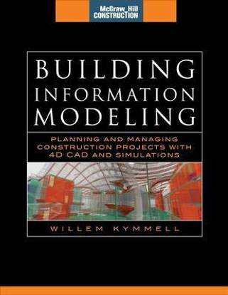 Building Information Modeling: Planning and Managing Construction Projects with 4D CAD and Simulations (McGraw-Hill Construction Series) 1st  Edition