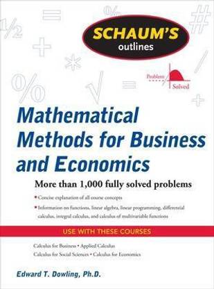 Schaum's Outline of Mathematical Methods for Business and Economics