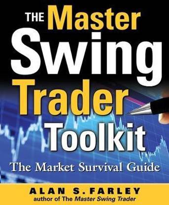 The Master Swing Trader Toolkit: The Market Survival Guide