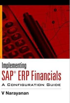 Implementing Sap (R) Erp Financials: A Configuration Guide 1st  Edition
