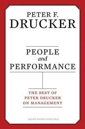 People and Performance  - The Best of Peter Drucker on Management