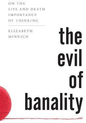 The Evil of Banality