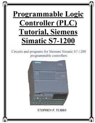 Programmable Logic Controller (PLC) Tutorial, Siemens Simatic S7-1200