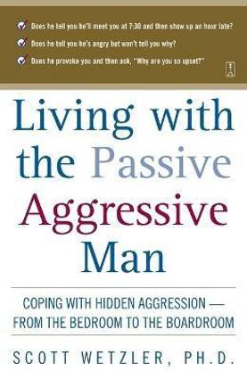 Living with the Passive-Aggressive Man