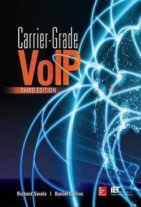 Carrier Grade Voice Over Ip, Third Edition