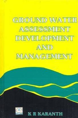 Ground Water Assessment, Development and Management 1st  Edition