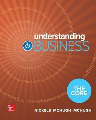 Loose-Leaf Edition Understanding Business: The Core