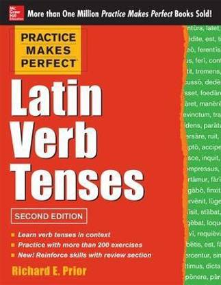 Practice Makes Perfect Latin Verb Tenses